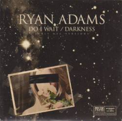 Ryan Adams : Do I Wait - Darkness